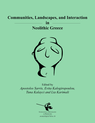 Communities, Landscapes, and Interaction in Neolithic Greece