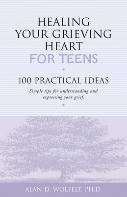 Healing Your Grieving Heart for Teens