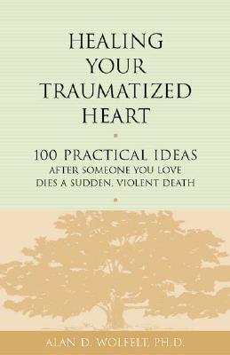 Healing Your Traumatized Heart