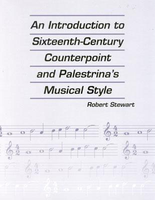 An Introduction to Sixteenth Century Counterpoint and Palestrina's Musical Style