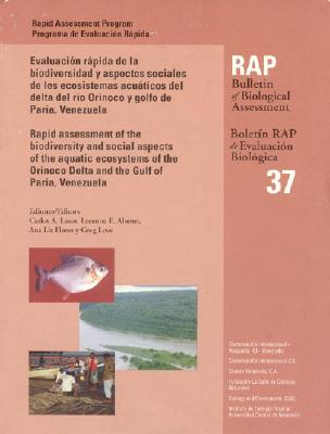 A Rapid Assessment of the Biodiversity and Social Aspects of the Aquatic Ecosystems of the Orinoco Delta and the Gulf of Paria, Venezuala