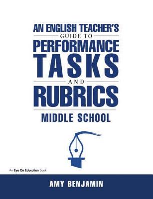 English Teacher's Guide to Performance Tasks and Rubrics