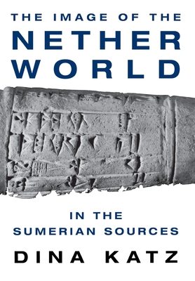 The Image of the Netherworld in the Sumerian Sources