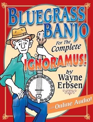 Bluegrass Banjo For The Complete Ignoramus