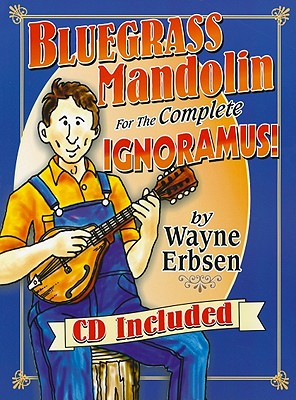 Bluegrass Mandolin For The Complete Ignoramus!