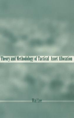 Theory and Methodology of Tactical Asset Allocation