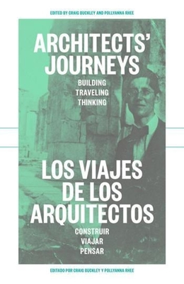 Architects' Journeys - Building Traveling Thinking