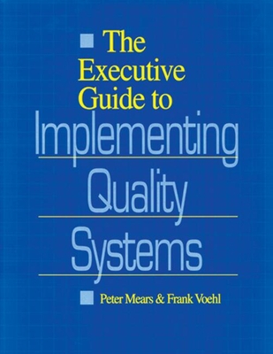 The Executive Guide to Implementing Quality Systems