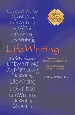 LifeWriting: Drawing from Personal Experience to Create Features You Can Publish