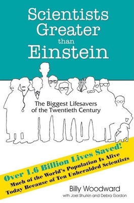 Scientists Greater than Einstein: The Biggest Lifesavers of the Twentieth Century