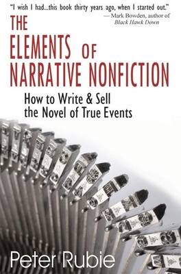 Elements of Narrative Nonfiction: How to Write & Sell the Novel of True Events