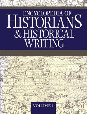 Encyclopedia of Historians and Historical Writing