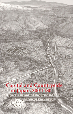 Capital and Countryside in Japan, 300-1180