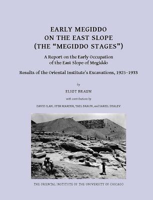 Early Megiddo on the East Slope (The 'Megiddo Stages')