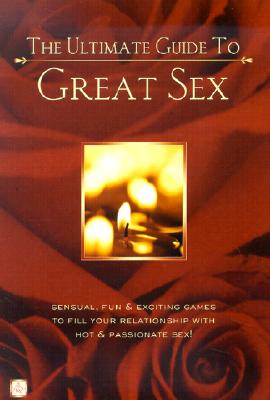 The Ultimate Guide To Great Sex