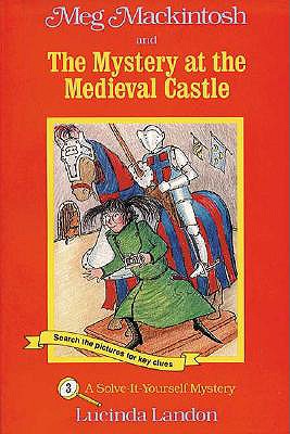 Meg Mackintosh and the Mystery at the Medieval Castle - title #3 Volume 3