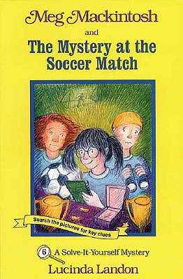 Meg Mackintosh and the Mystery at the Soccer Match - title #6