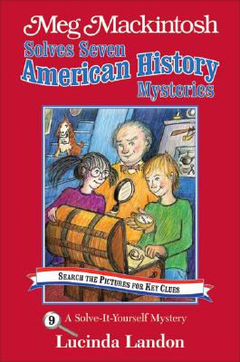 Meg Mackintosh Solves Seven American History Mysteries - title #9 Volume 9