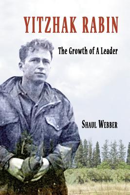 Yitzhak Rabin - The Growth of a Leader