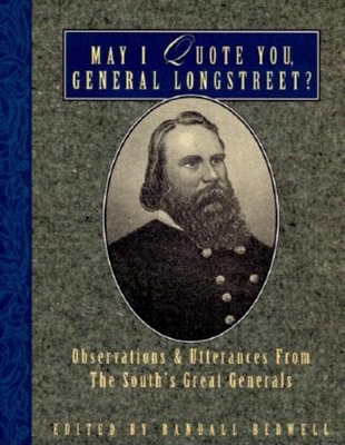 May I Quote You, General Longstreet?