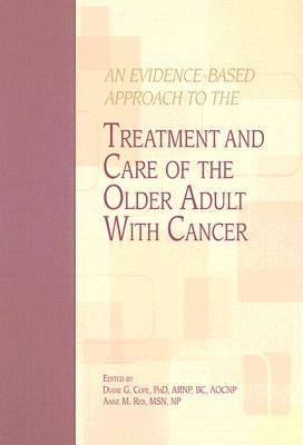 An Evidence-Based Approach To The Treatment And Care Of The Older Adult With Cancer