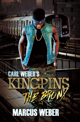 Carl Weber''s Kingpins: The Bronx