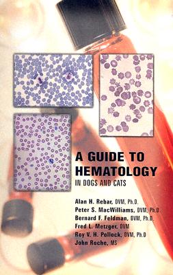 A Guide to Hematology in Dogs and Cats