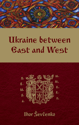 Ukraine Between East and West