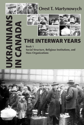 Ukrainians in Canada: the Interwar Years