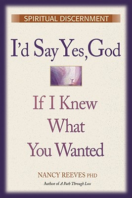 I'd Say Yes, God If I Knew What You Wanted