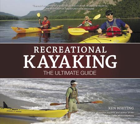 Recreational Kayaking The Ultimate Guide