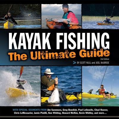 Kayak Fishing: The Ultimate Guide 2nd Edition