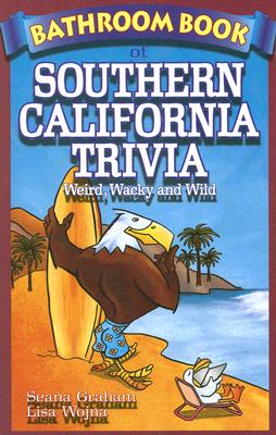 Bathroom Book of Southern California Trivia