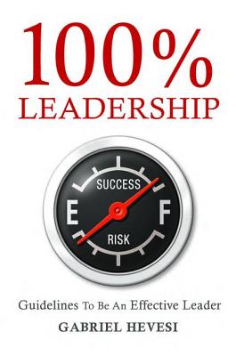 100% Leadership: Guidelines for Successful  Leaders