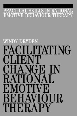 Facilitating Client Change in Rational Emotive Behavior Therapy