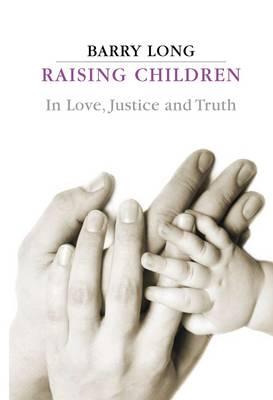 Raising Children in Love, Justice and Truth