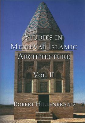 Studies in Medieval Islamic Architecture, Volume 2