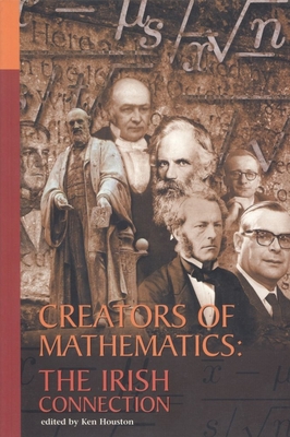 Creators of Mathematics: The Irish Connection