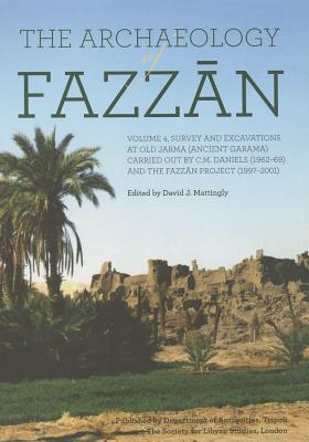 The Archaeology of Fazzan, Vol. 4