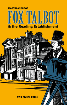 Fox Talbot & the Reading Establishment