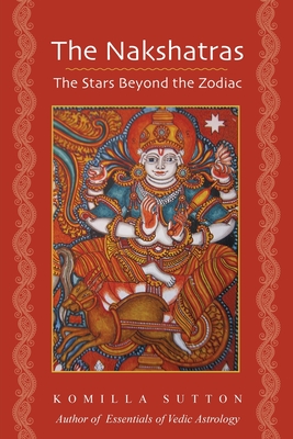 The Nakshatras: The Stars Beyond the Zodiac