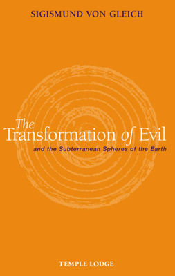 The Transformation of Evil and the Subterranean Spheres of the Earth