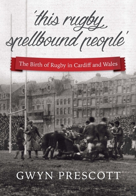 The Birth of Rugby in Cardiff and Wales