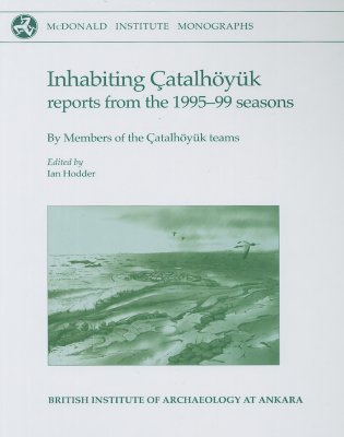 Inhabiting Catalhoeyuk