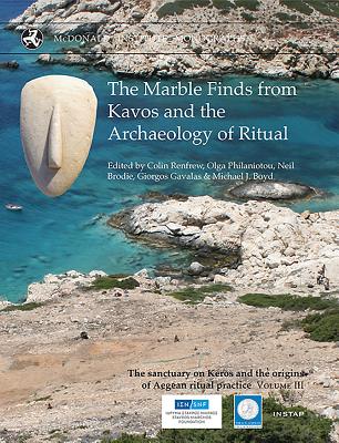 The Marble Finds from Kavos and the Archaeology of Ritual