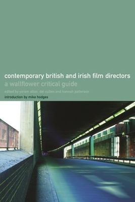 The Wallflower Critical Guide to Contemporary British and Irish Directors