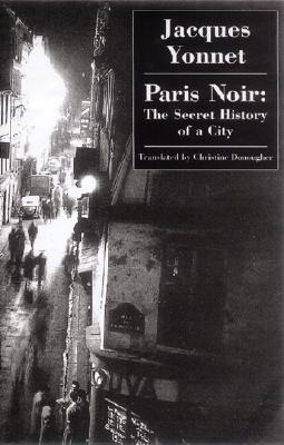 Paris Noir: the Secret History of a City