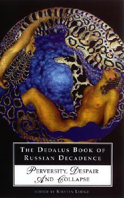 Dedalus Book of Russian Decadence: Perversity, Despair and Collapse