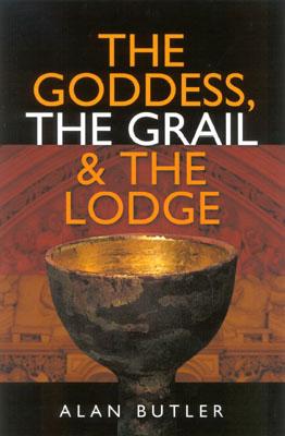 Goddess, the Grail and the Lodge