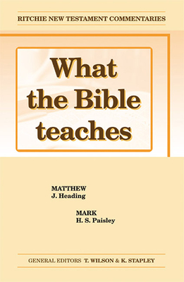 What the Bible Teaches - Matthew Mark